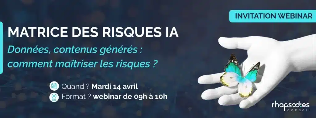 Webinar Matrice des risques IA : données, contenus générés : comment maîtriser les risques ?